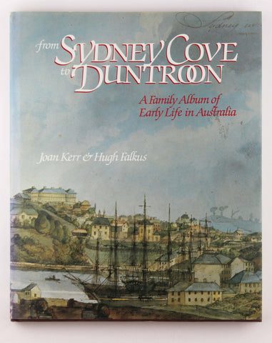 From Sydney Cove to Duntroon: A family album of early life in Australia, by Kerr, Joan  