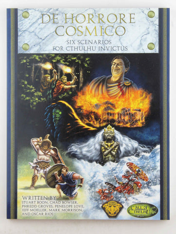De Horrore Cosmico - Six Scenarios for Cthulhu Invictus (Call of Cthulhu), by Stuart Boon,Phredd Groves,Oscar Rios,Mark Morrison,Penelope Love,Jeff Moeller,Chad Bowser  