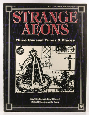 Strange Aeons: Three Unusual Times & Places (Call of Cthulhu Horror Roleplaying), by Szachnowski, Lucya  
