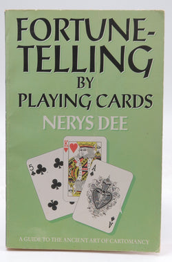 Fortune Telling By Playing Cards, by Dee, Nerys  
