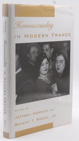 Homosexuality in Modern France (Studies in the History of Sexuality), by Merrick, Jeffrey,Ragan Jr., Bryant T.  First Edition
