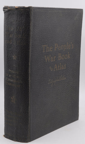 THE PEOPLE'S WAR BOOK. History, Cyclopaedia and Chronology of the Great World War . . . And Canada's Part in the War by W. R. Plewman and Pictorial Atlas of the War. Autographed Edition, by James Martin and H.S. Canfield Miller Signed 