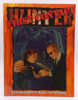 Hunter: First Contact, by White Wolf Staff, Ed Hall, Durwin Talon, Lucien Soulban, Patrick O'Duffy, James Maliszewski  