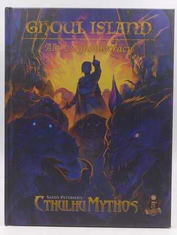 Ghoul Island, Act 2: Ghoulocracy, by Sandy Petersen,Matt Corley  