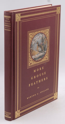 More Grouse Feathers -- Limited Edition of 2,500, by Spiller, Burton L. / Illustrated by Lynn Bogue Hunt  