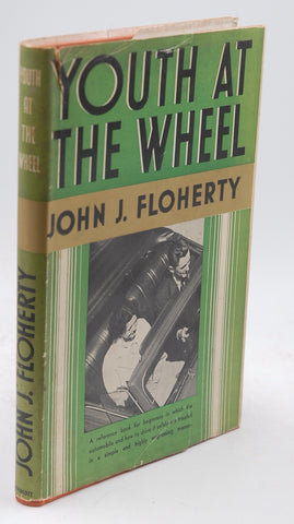Youth at the wheel,: A reference book on safe driving,, by John J. Floherty  First Edition