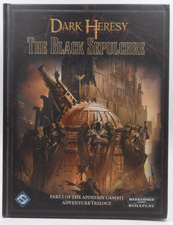 The Black Sepulchre: Roleplaying in the Grim Darkness of the 41st Millennium?? [DARK HERESY BLACK SEPULCHRE] [Hardcover], by   