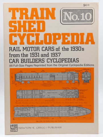 Train Shed Cyclopedia No. 10: Rail Motor Cars of the 1930's from the 1931 and 1937 Car Builders Cyclopedia, by   