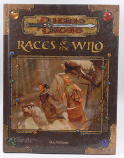 By Skip Williams - Races of the Wild (Dungeons & Dragons d20 3.5 Fantasy Roleplaying (2005-02-16) [Hardcover], by Williams, Skip  