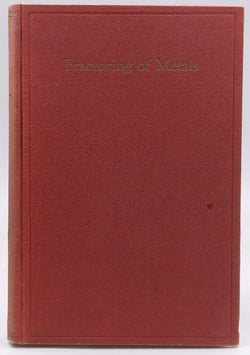 Fracturing of Metals, by American Society of Metals  