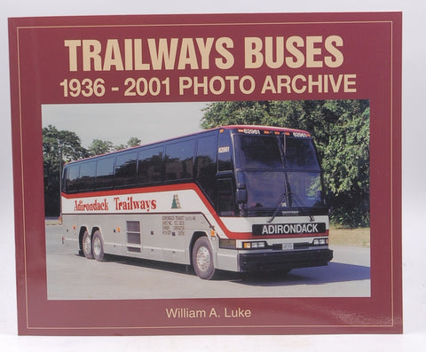 Trailways Buses 1936-2001 Photo Archive, by Luke, William A.  