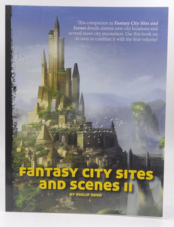 Fantasy City Sites and Scenes II: New city locations and encounters for use with any fantasy roleplaying game., by Reed, Philip  