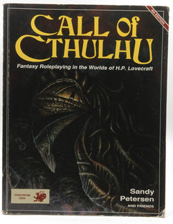 Call of Cthulhu: Fantasy roleplaying in the worlds of H.P. Lovecraft, by Petersen, Sandy  