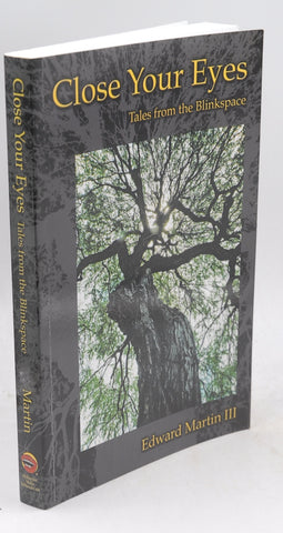 Close Your Eyes -- Tales from the Blinkspace, by Martin III, Edward Signed First Edition