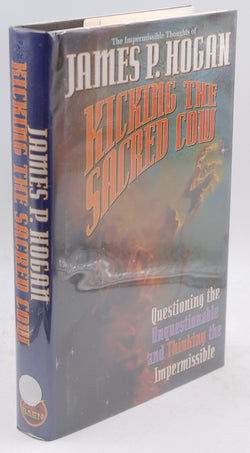 Kicking the Sacred Cow, by Hogan, James P. Signed First Edition