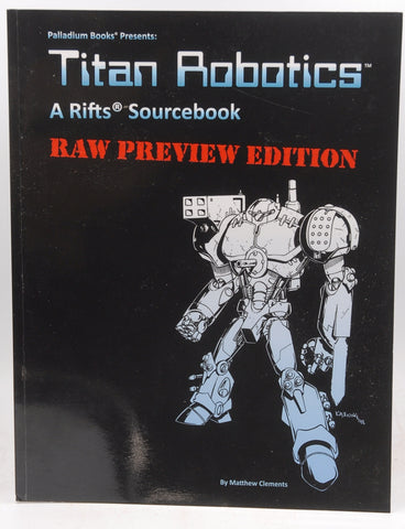 Rifts Raw Preview Edition Tital Robotics, by Matthew Clements  First Edition