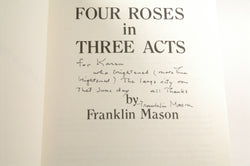 Four Roses in Three Acts, by Mason Signed First Edition