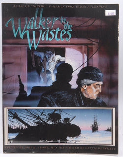 Walker in the Wastes (Call of Cthulhu Campaign), by John H Crowe  