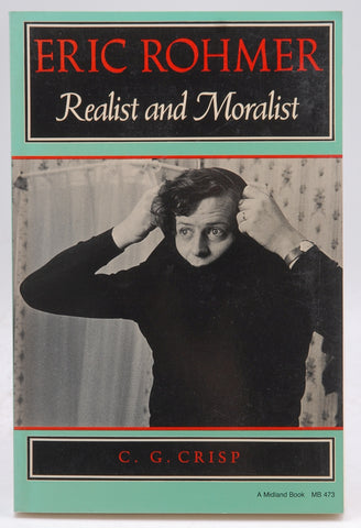 Eric Rohmer: Realist and Moralist, by Crisp, Colin  
