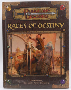 Races of Destiny (Dungeons and Dragons v3.5 Accessory) (Dungeons & Dragons) by Noonan, David (2004) Hardcover, by David Noonan  
