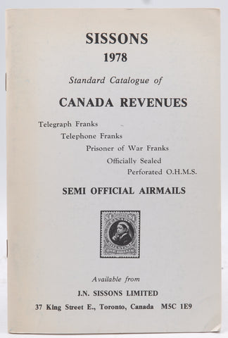 Sissons 1978 Standard Catalogue of Canada Revenues, Telegraph Franks, Telephone Franks, prisoner of War Franks; Officially Sealed and Perforated O.H.M.S.: Semi Official Airmails, by Various  