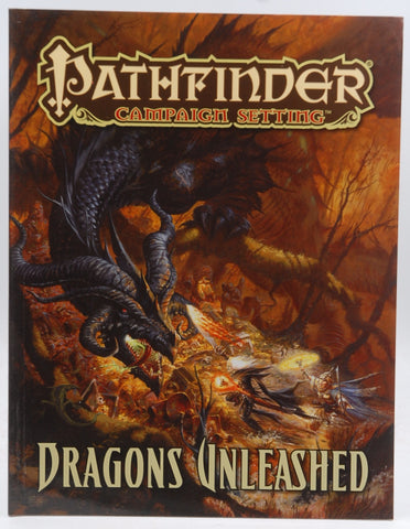 Pathfinder Campaign Setting: Dragons Unleashed, by Shaw, Tork,Schneider, F.  Wesley,Renie, Patrick,Kenson, Steve,Daigle, Adam,Carriker, Joseph,Broadway, Savannah  