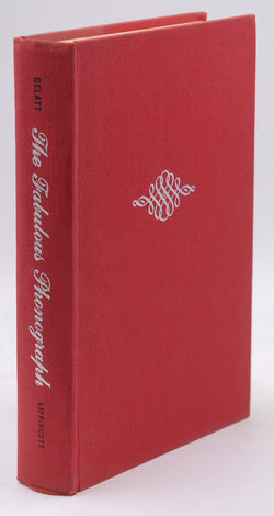 The Fabulous Phonograph: From Tin Foil to High Fidelity, by GELATT, Roland.  