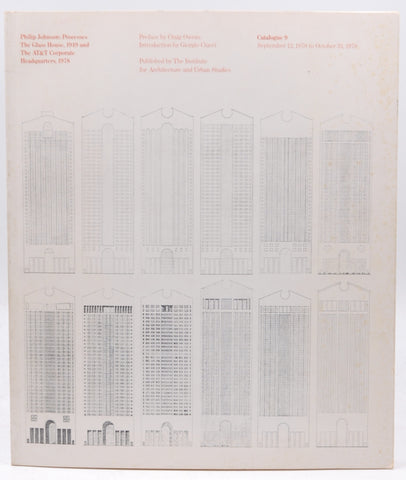 Philip Johnson: Processes the Glass House, 1949, and the AT&T Corporate Headquarters, 1978, by Kenneth Frampton  