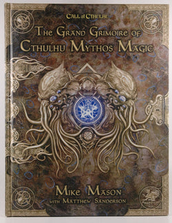 The Grand Grimoire of Cthulhu Mythos Magic, by Matt Sanderson,Mike Mason,Chaosium Inc  