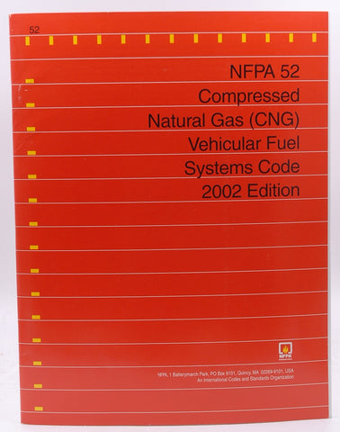 NFPA 52 Compressed Natural Gas CNG Vehicular Fuel Systems Code 2002, by Staff  
