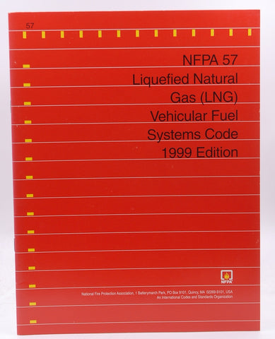 1999 NFPA 57 Liquefied Natural Gas (LNG) Vehicular Fuel Systems Code, by Staff  