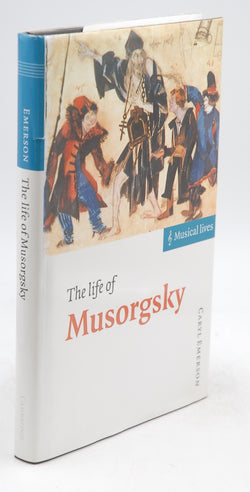 The Life of Musorgsky (Musical Lives), by Emerson, Caryl  