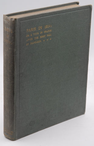 Paris in 1814 or a Tour in France after Napoleon, by Henry A Ogle  
