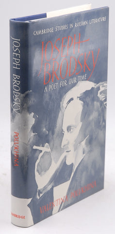 Joseph Brodsky: A Poet for our Time (Cambridge Studies in Russian Literature), by Polukhina, Valentina  First Edition