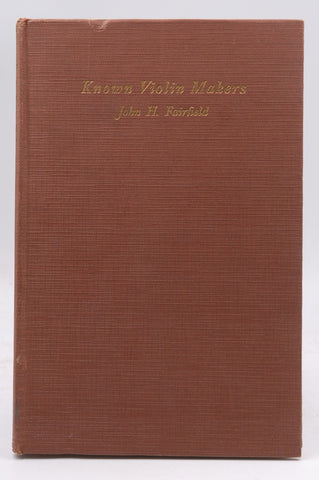 Known Violin Makers, by John H. Fairfield  First Edition