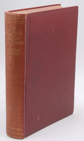 The Greatest Book in the World and Other Papers, by Newton, A. Edward (Alfred Edward) (1864-1940)  First Edition