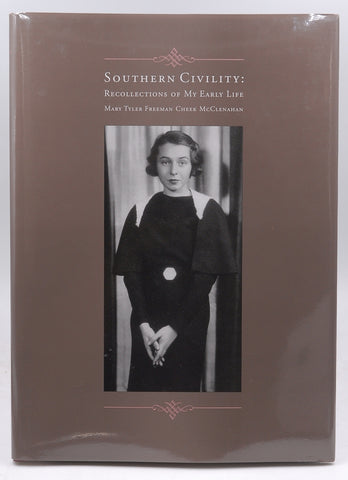 Southern Civility: Recollections of My Early Life, by Mary Tyler Freeman Cheek McClenahan Signed First Edition