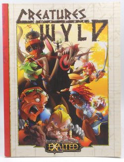 Creatures of the Wyld: A Bestiary of the Second Age (EXALTED Roleplaying, WW8803), by White Wolf Publishing  