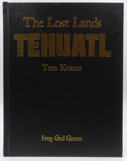 The Lost Lands of Tehuatl Special Edition Systen Neutral, by Tom Knauss  