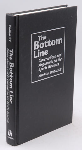 The Bottom Line: Observations and Arguments on the Sports Business, by Zimbalist, Andrew  