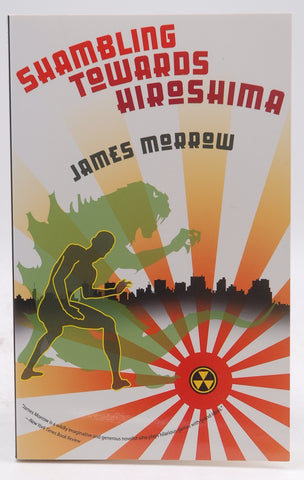 Shambling Towards Hiroshima, by Morrow, James Signed First Edition