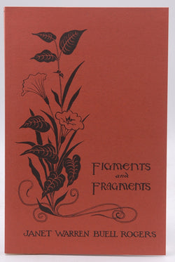 Figments and Fragments, by Janet Warren Buell Rogers  