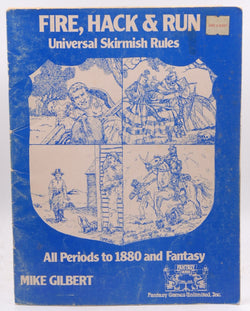 Fire, Hack & Run: Universal Skirmish Rules, by Mike Gilbert  
