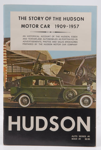 Hudson: The Story of the Hudson Motor Car 1909-1957 (Collector's Series 3, Book No. 3), by   