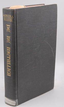 De Re Metallica, by Georgius Agricola  