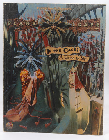 In the cage: Being a guide to Sigil and its environs, both wholesome and vile, and being a true and accurate guide to the portals and pathways of the City of doors (Plane scape), by Baur, Wolfgang  
