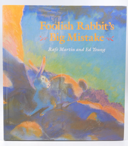 Foolish Rabbit's Big Mistake, by Rafe Martin Signed 