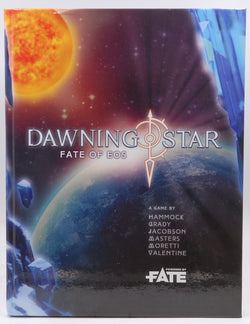 Dawning Star: Fate of Eos (FATE RPG), by Hammock, et al  