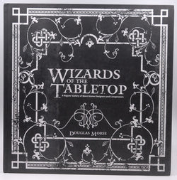 Wizards of the Tabletop, by Douglas Morse  