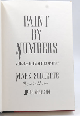 Paint By Numbers; a Charles Bloom Murder Mystery, by Mark Sublette Signed First Edition
